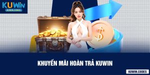 Khuyến mãi hoàn trả kuwin