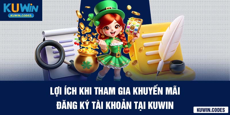 Lợi ích khuyễn mãi đăng ký kuwin