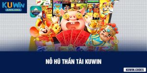Nỗ hũ thần tài tại kuwin