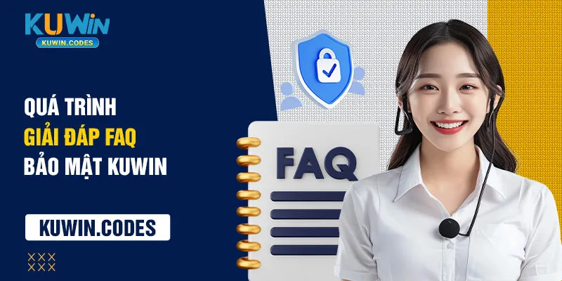 Quá trình giải đáp faq kuwin