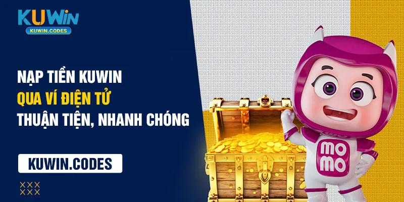 Quy trình nạp tiền kuwin