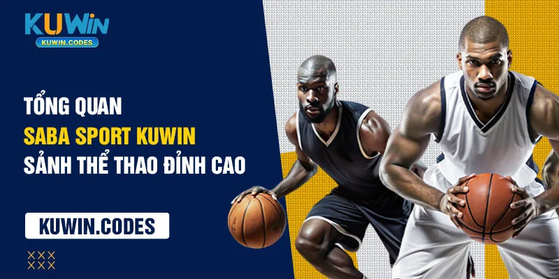 Tổng quan saba sport kuwin