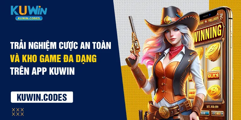 Trải nghiệm cược trên app kuwin