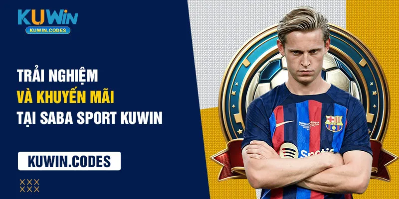 Trải nghiệm saba sport kuwin